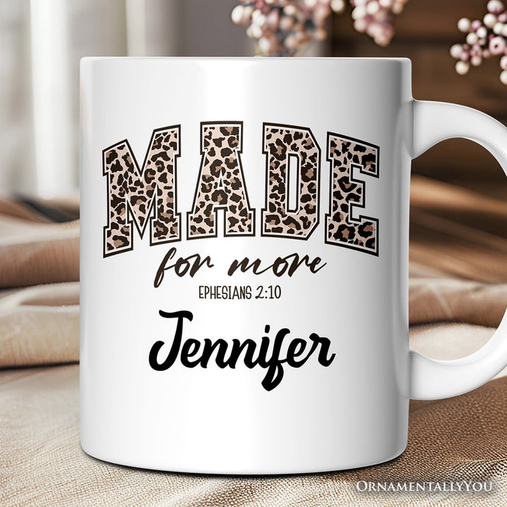 Made For More Christian Personalized Mug, Ephesians 2:10 Leopard Faith Bible Verse Easter Gift with Custom Name Personalized Ceramic Mug OrnamentallyYou White Customized 