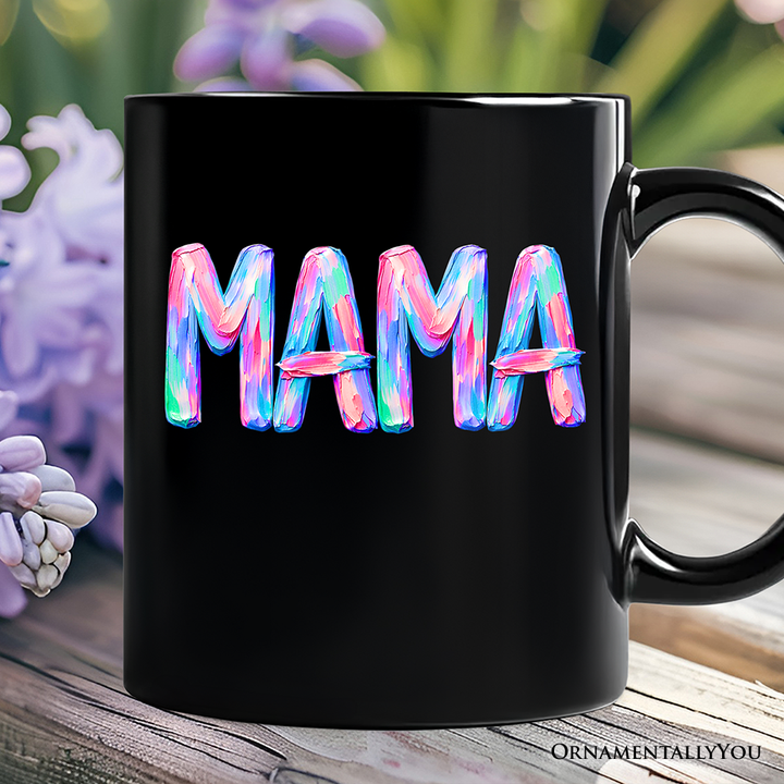 Mama Brushstroke Mug, Printed Faux Oil Paint Colorful Trendy Mom Gift