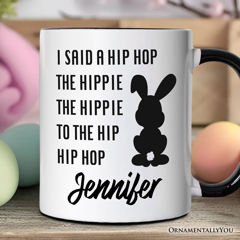 Minimalist Easter Bunny Funny Retro Personalized Mug, I Said A Hip Hop The Hippie Gift with Custom Name Personalized Ceramic Mug OrnamentallyYou Black Handle Customized 
