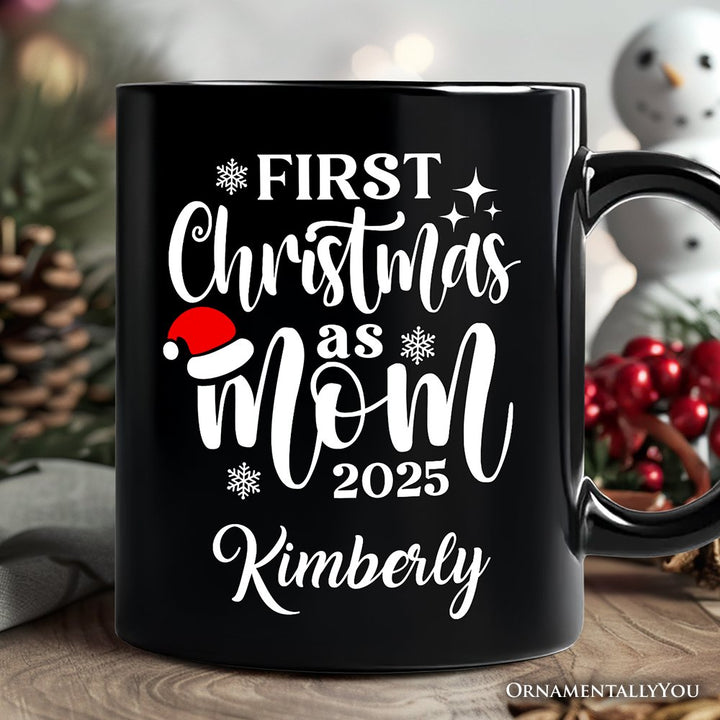 First Christmas as Mom 2025 Christmas Personalized Mug, Matching Family Holiday Gift with Custom Name Personalized Ceramic Mug OrnamentallyYou Black Customized 