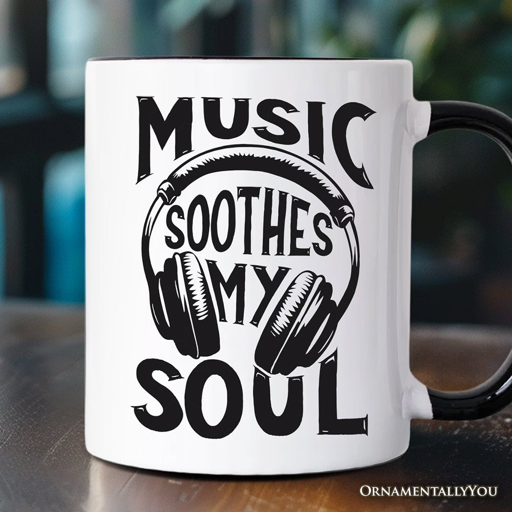 Music Soothes My Soul Mug, Festival Concert Gift Personalized Ceramic Mug OrnamentallyYou Black Handle Non-Custom 