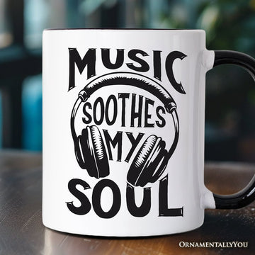 Music Soothes My Soul Mug, Festival Concert Gift Personalized Ceramic Mug OrnamentallyYou Black Handle Non-Custom 