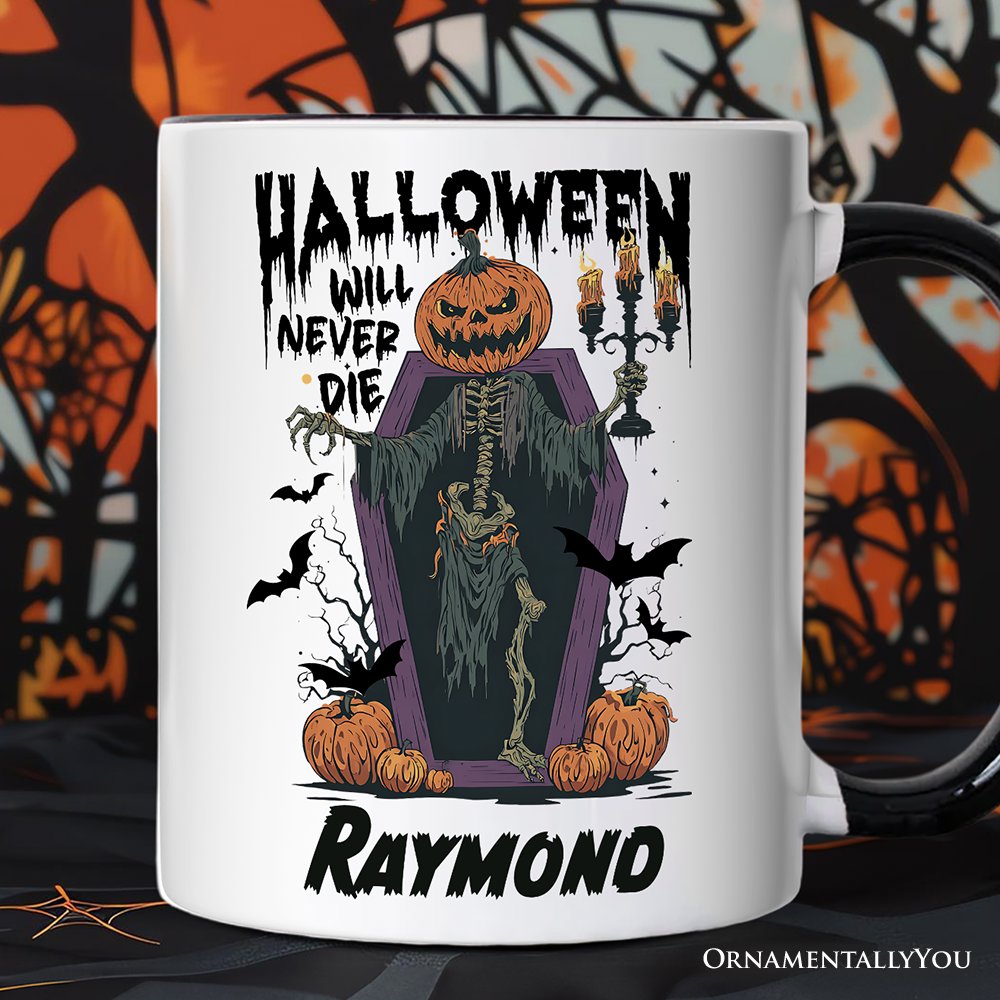 Halloween Will Never Die Personalized Mug, Funny Spooky Season Gift with Custom Name Personalized Ceramic Mug OrnamentallyYou White - Black Customized 