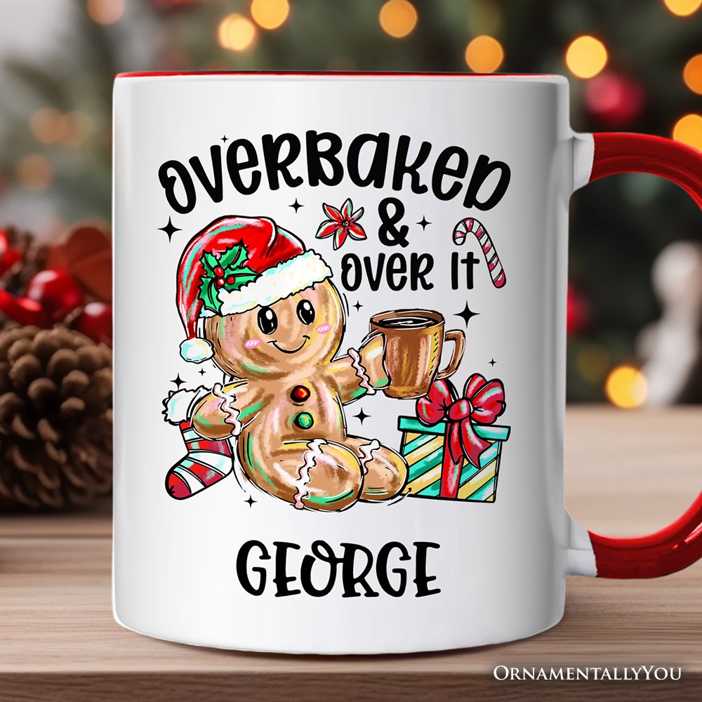 Overbaked & Over It Gingerbread Personalized Mug, Tired Christmas Funny Holiday Gift with Custom Name Personalized Ceramic Mug OrnamentallyYou White - Red Customized 
