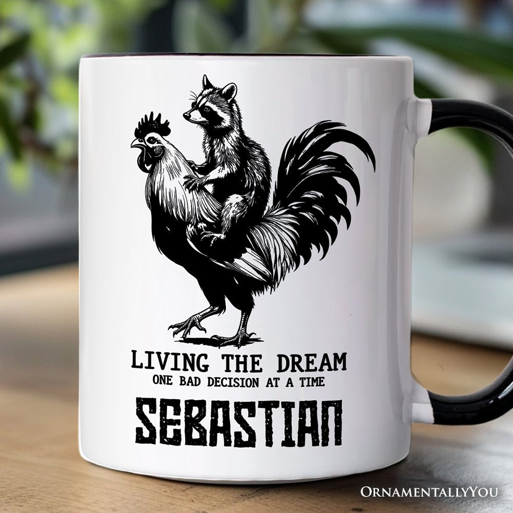 Living the Dream Funny Rooster and Raccoon Personalized Mug, Sarcastic Quote Gift with Custom Name Personalized Ceramic Mug OrnamentallyYou White - Black Customized 