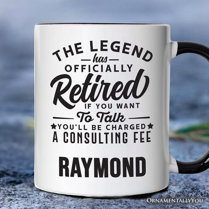 Retirement Consulting Fee Personalized Mug, Funny Officially Retired Gift with Custom Name Personalized Ceramic Mug OrnamentallyYou White - Black Customized 