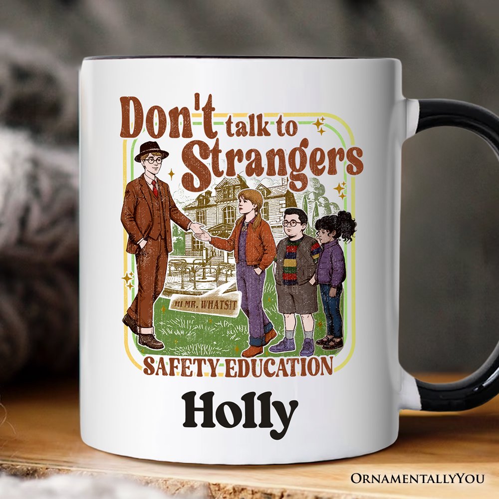 Don't Talk to Strangers Safety Education Personalized Mug, Retro Funny Gift with Custom Name Personalized Ceramic Mug OrnamentallyYou Black Handle Customized 