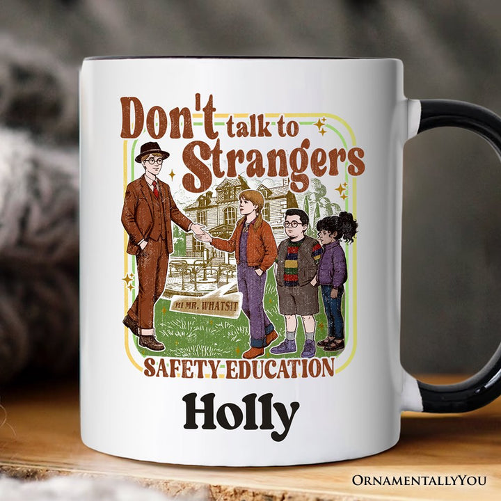 Don't Talk to Strangers Safety Education Personalized Mug, Retro Funny Gift with Custom Name Personalized Ceramic Mug OrnamentallyYou Black Handle Customized 
