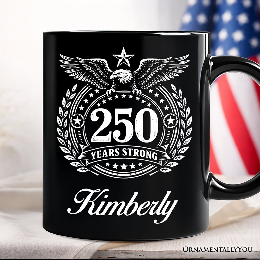 America 250 Years Strong Eagle Personalized Mug, 4th of July USA Patriotic 1776–2026 Gift with Custom Name Personalized Ceramic Mug OrnamentallyYou Black Customized 
