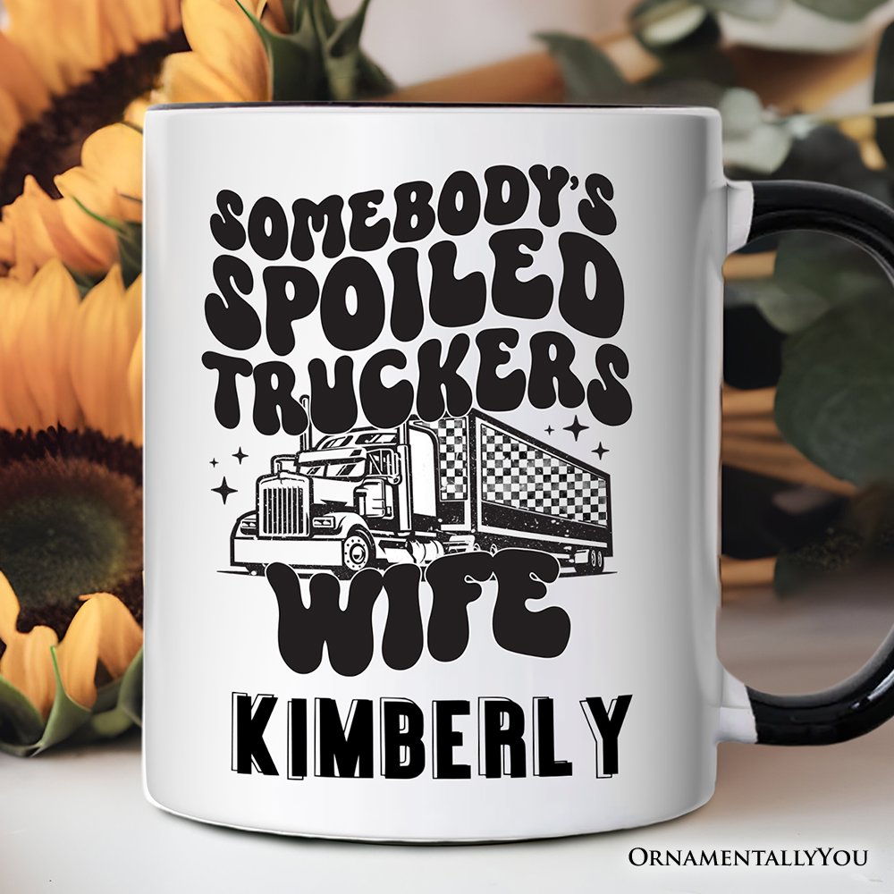 Somebody’s Spoiled Trucker Wife Personalized Mug, Vintage Truck Driver Gift with Custom Name Personalized Ceramic Mug OrnamentallyYou White - Black Customized 