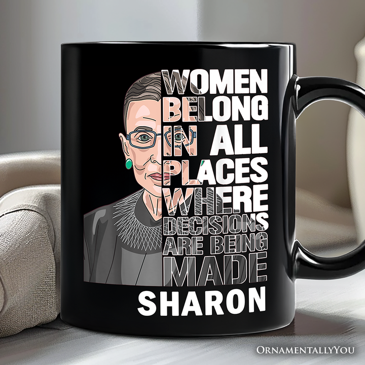 Women Belong In All Places Personalized Mug, Ruth Bader Ginsburg Quote Feminist Gift with Custom Name