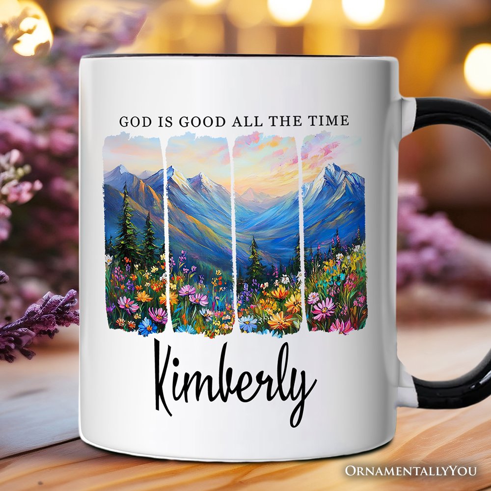 God Is Good All the Time Mountain Christian Personalized Mug, Wildflower Brushstroke Bible Verse Faith Gift with Custom Name Personalized Ceramic Mug OrnamentallyYou White - Black Customized 