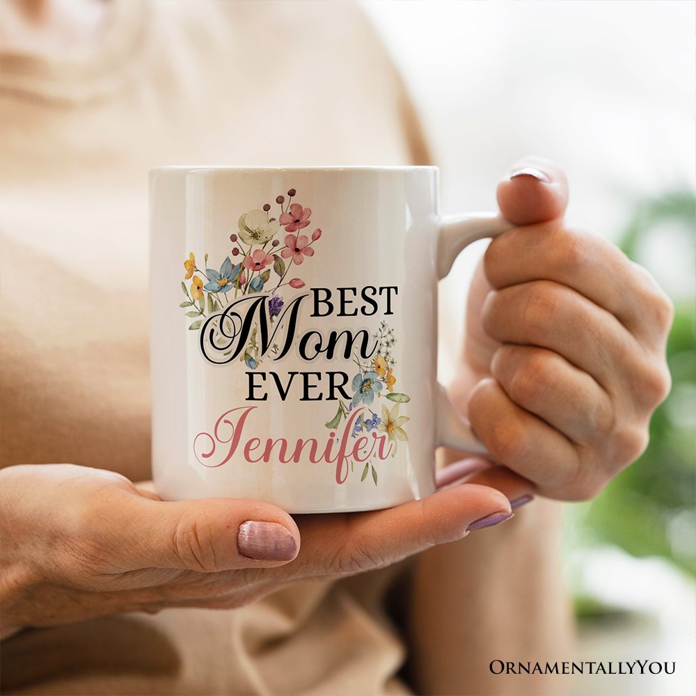 Best Mom Ever Personalized Mug, Floral Custom Gift with Name Personalized Ceramic Mug OrnamentallyYou 