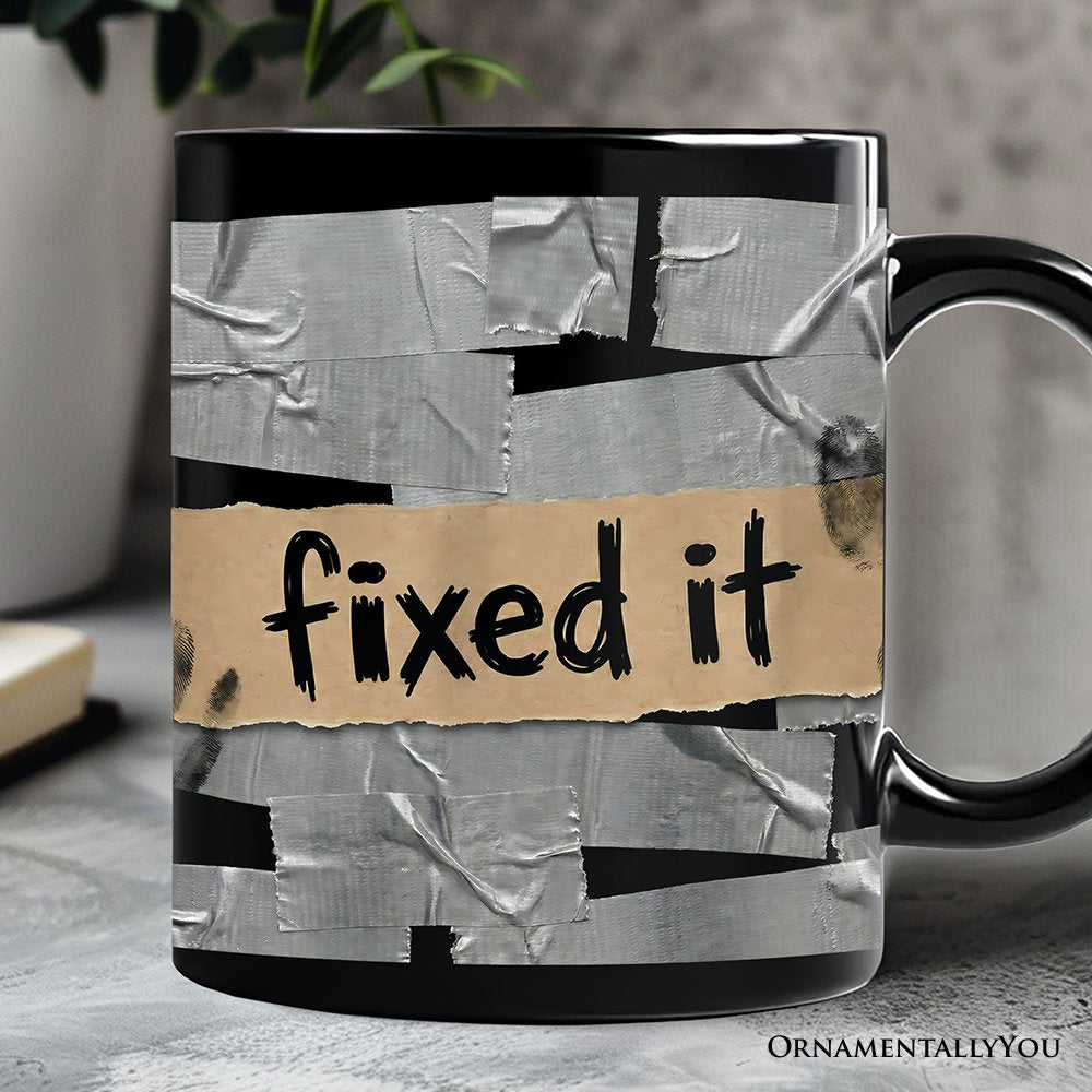 Fixed It Duct Tape Funny Mug, Handyman Dad Gift Personalized Ceramic Mug OrnamentallyYou Black Non-Custom 