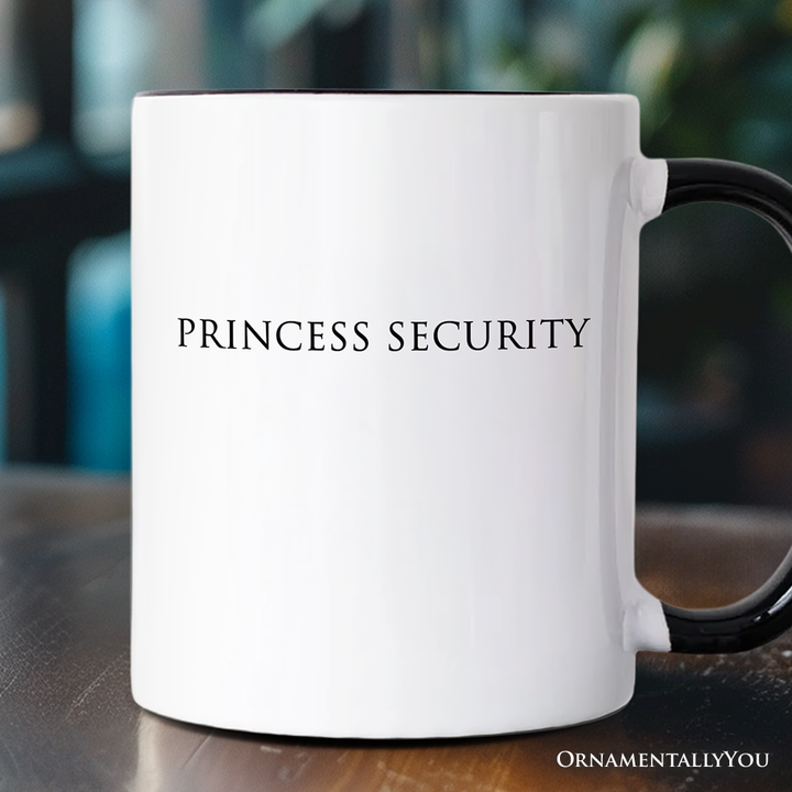 Princess Security Minimalist Mug, Funny Father's Day Gift