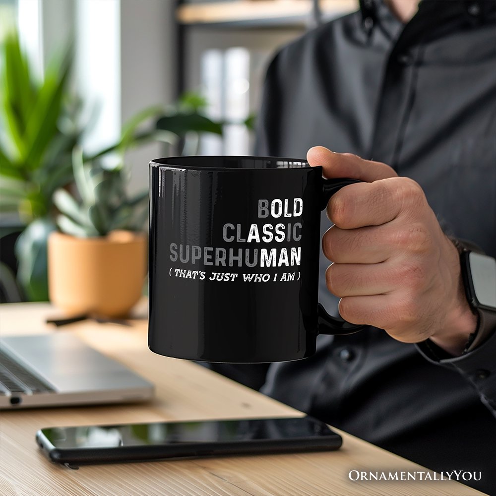Bold Classic Superhuman Personalized Mug, That's Just Who I Am Funny Dad Quote Gift with Custom Name Personalized Ceramic Mug OrnamentallyYou 