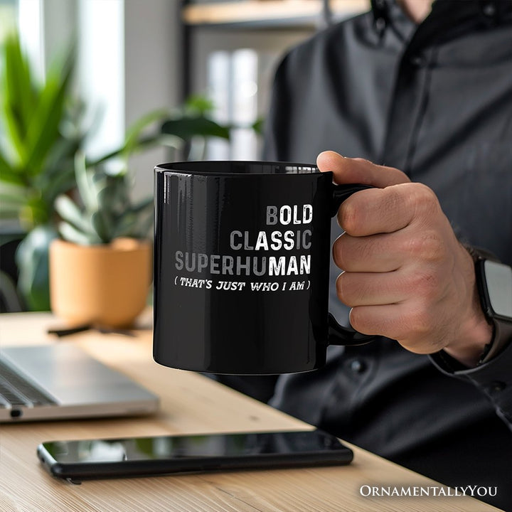 Bold Classic Superhuman Personalized Mug, That's Just Who I Am Funny Dad Quote Gift with Custom Name Personalized Ceramic Mug OrnamentallyYou 