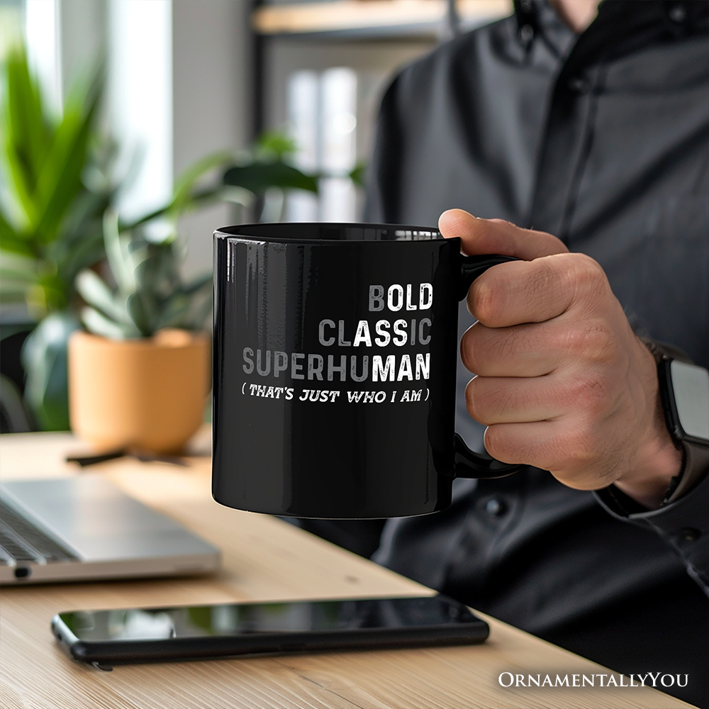 Bold Classic Superhuman Personalized Mug, That's Just Who I Am Funny Dad Quote Gift with Custom Name