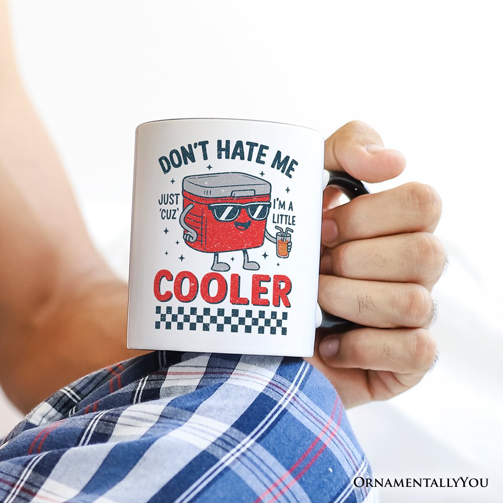 Don't Hate Me Cuz I'm A Little Cooler Personalized Mug, Funny Cool Summer Gift with Custom Name Personalized Ceramic Mug OrnamentallyYou 