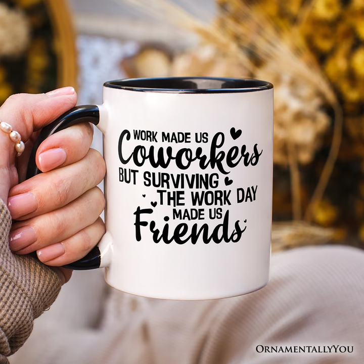 Work Made Us Coworkers But Surviving the Work Day Made Us Friends Personalized Mug, Office Appreciation Gift with Custom Name
