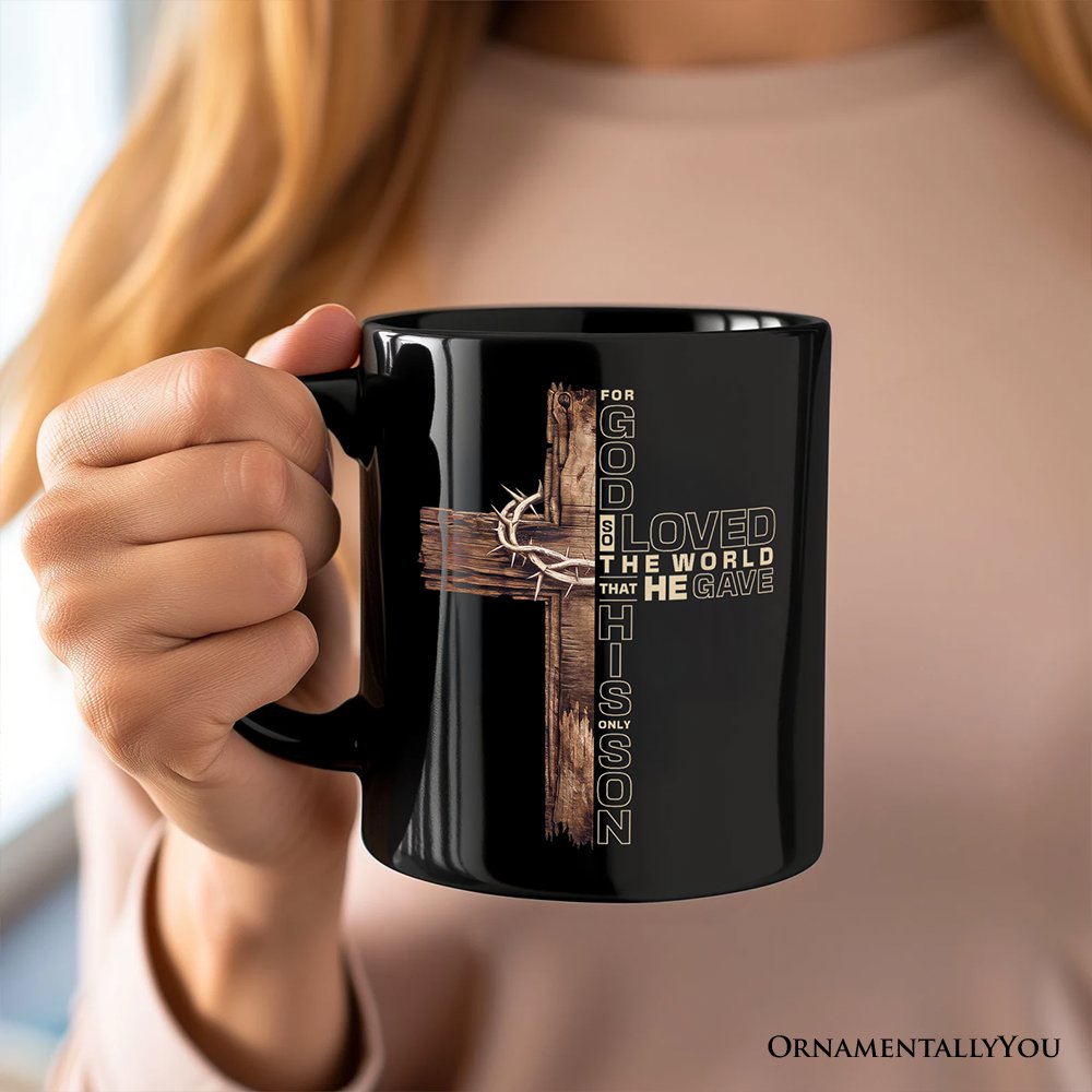 God Gave His Only Son Cross Mug, Christian John 3:16 Faith Gift Personalized Ceramic Mug OrnamentallyYou 