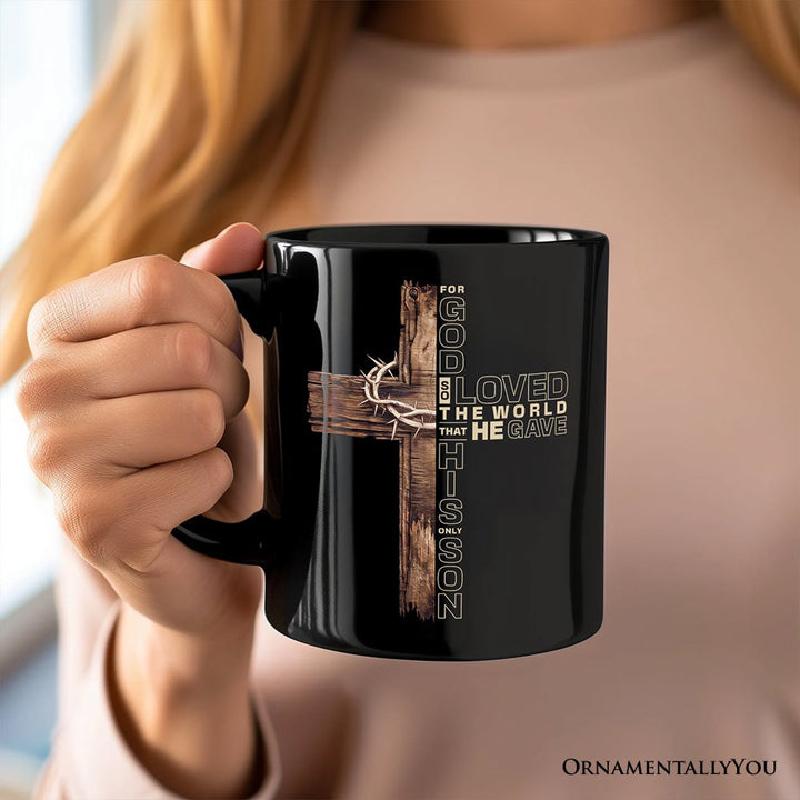 God Gave His Only Son Cross Mug, Christian John 3:16 Faith Gift Personalized Ceramic Mug OrnamentallyYou 
