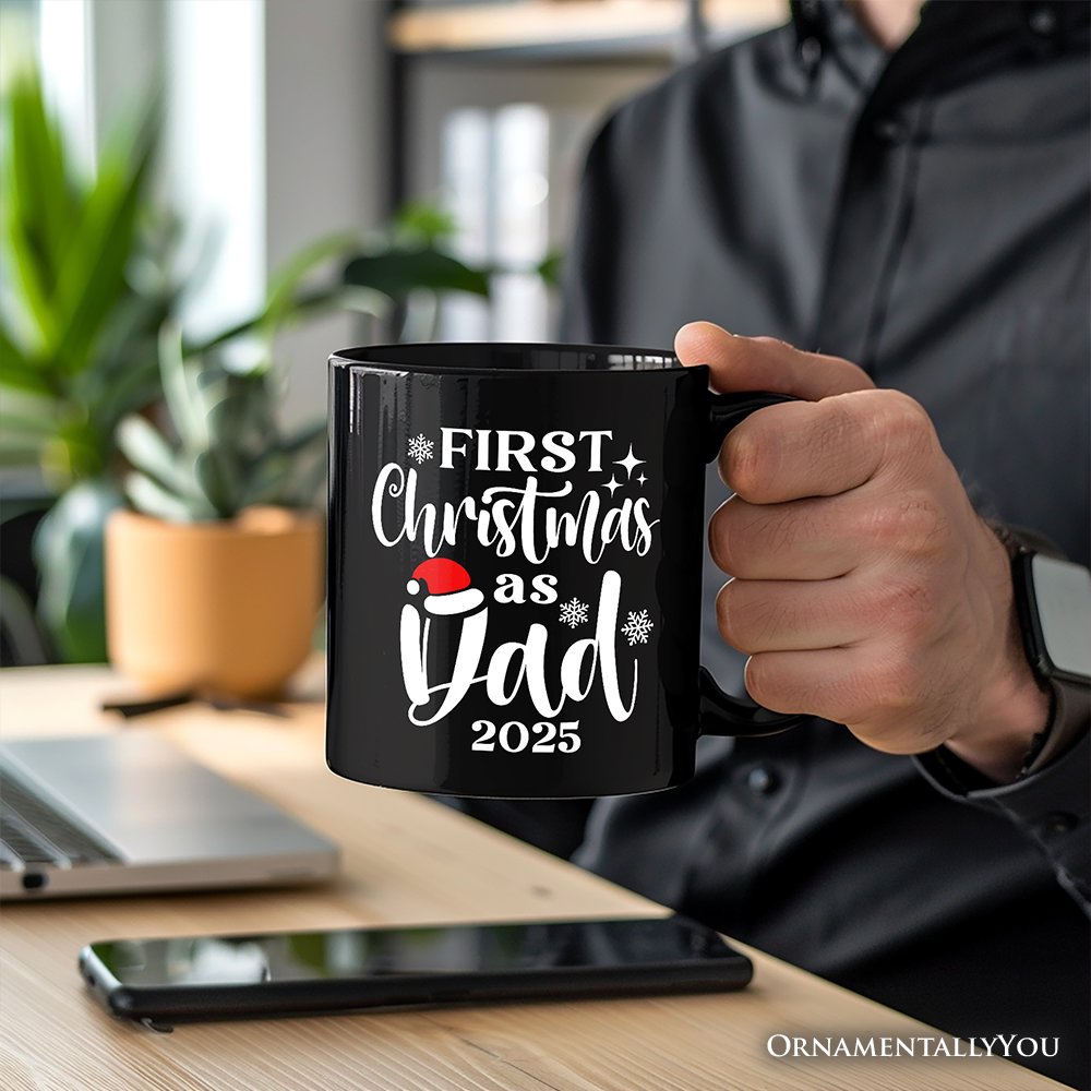 First Christmas as Dad 2025 Christmas Personalized Mug, Matching Family Holiday Gift with Custom Name Personalized Ceramic Mug OrnamentallyYou 