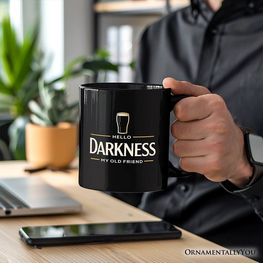 Hello Darkness My Old Friend Mug, Dark Beer Lover Gift Personalized Ceramic Mug OrnamentallyYou 