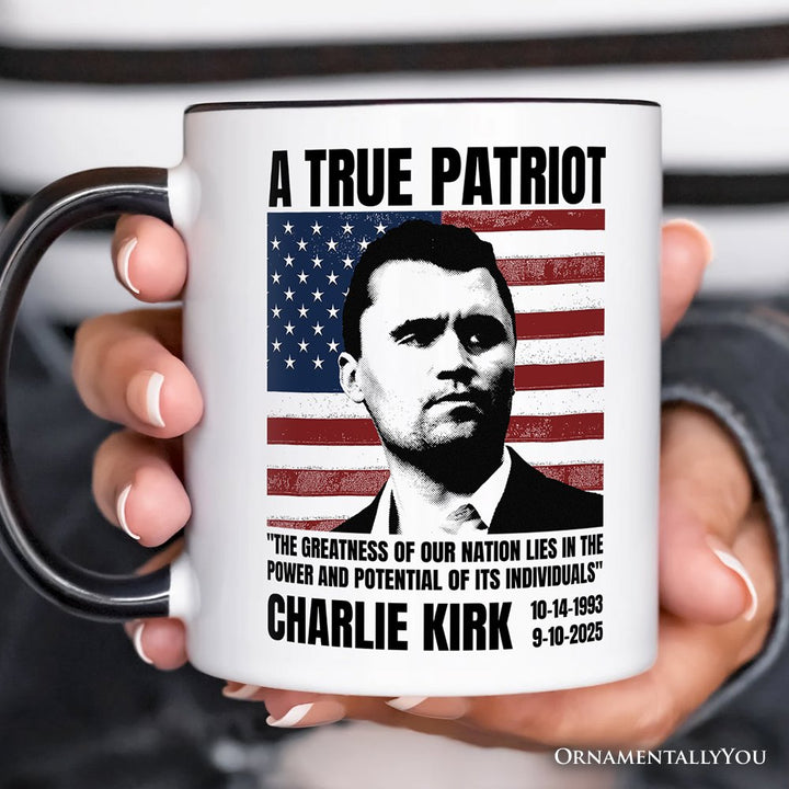 A True American Patriot Mug, Charlie Kirk Quote Gift Personalized Ceramic Mug OrnamentallyYou 