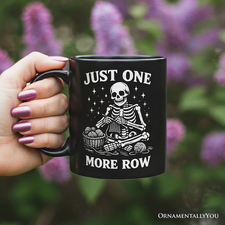 Funny Knitting Skeleton Mug, Just One More Row Crafter Gift