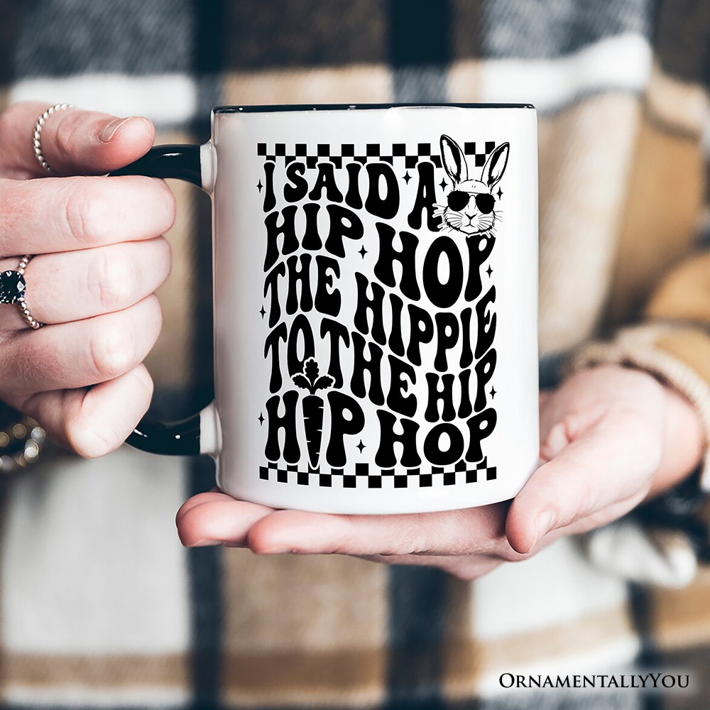 Funny Easter Bunny Retro Hip Hop Personalized Mug, I Said A Hip Hop The Hippie Gift with Custom Name