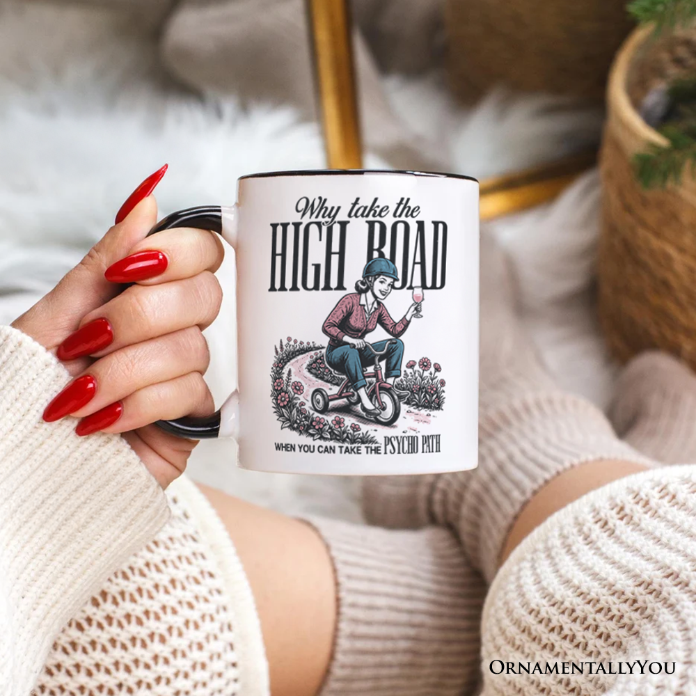 Why Take High Road Mom Personalized Mug, Funny Adult Sarcastic Mother Gift with Custom Name