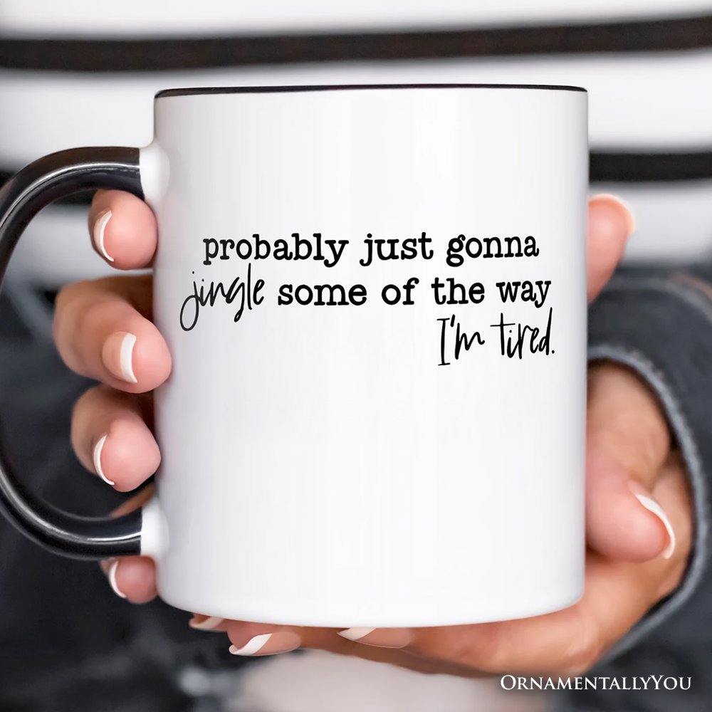 Probably Just Gonna Jingle Some of the Way Personalized Mug, Funny Lazy Christmas Gift with Custom Name Personalized Ceramic Mug OrnamentallyYou 