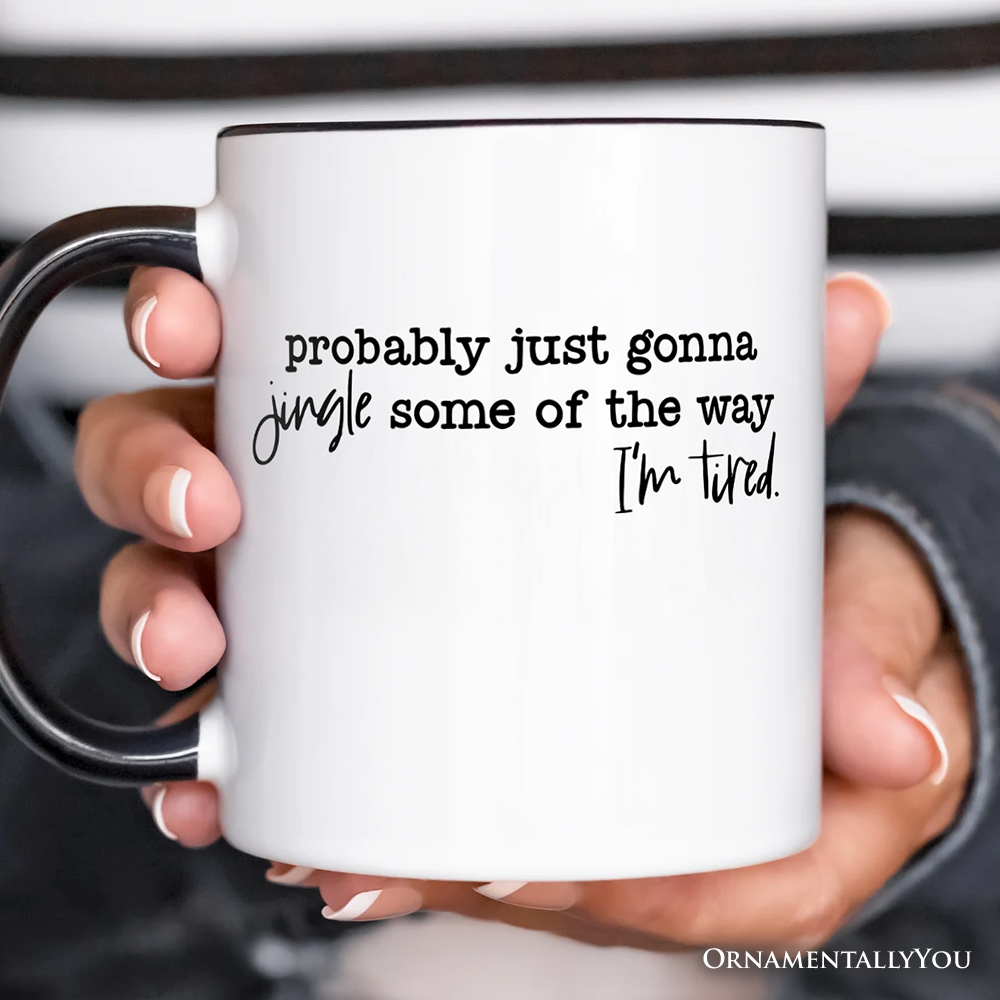 Probably Just Gonna Jingle Some of the Way Personalized Mug, Funny Lazy Christmas Gift with Custom Name