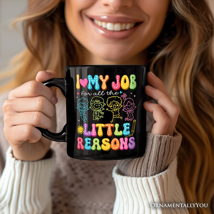 I Love My Job for All the Little Reasons Teacher Personalized Mug, Cute School Gift with Custom Name Personalized Ceramic Mug OrnamentallyYou 