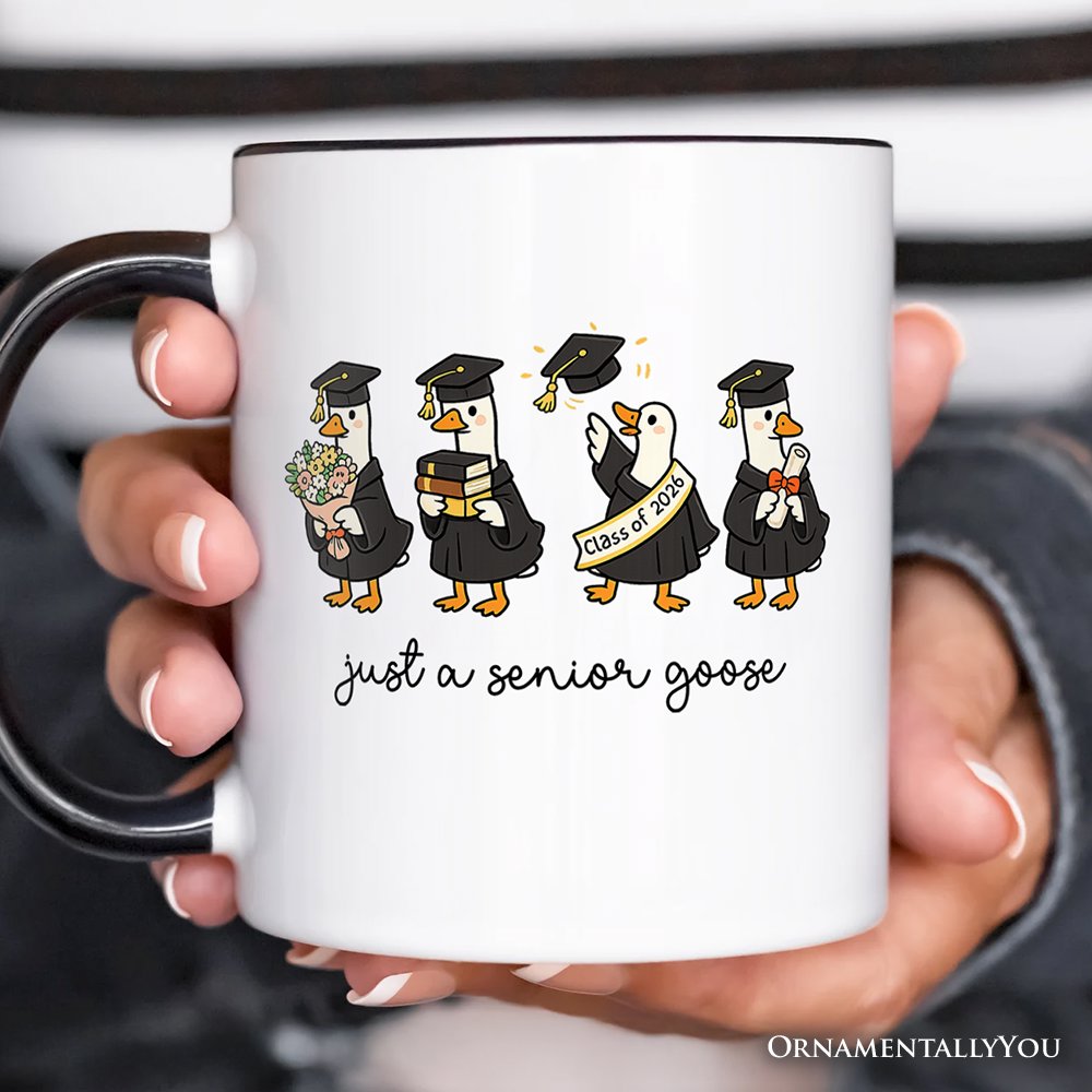 Just A 2026 Senior Goose Mug, Funny Graduation Gift Personalized Ceramic Mug OrnamentallyYou 