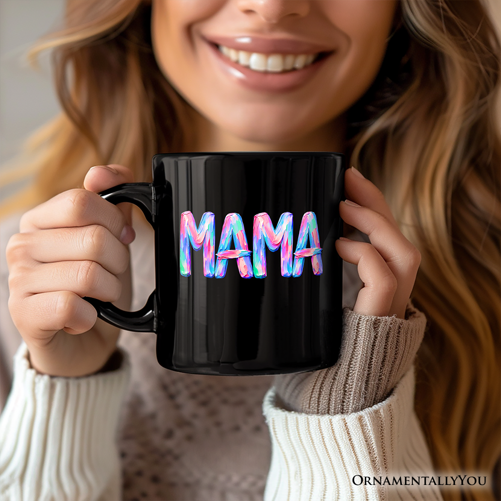 Mama Brushstroke Mug, Printed Faux Oil Paint Colorful Trendy Mom Gift