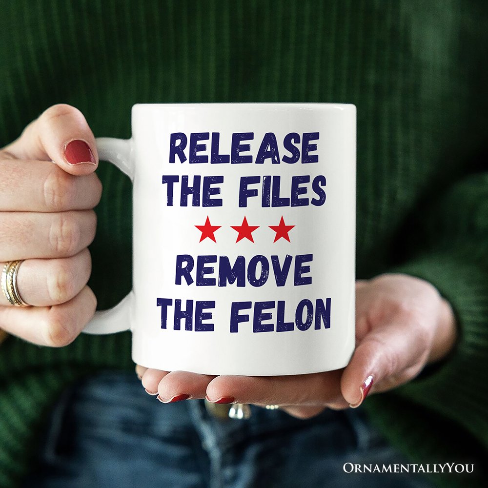Release The Files Remove The Felon Protest Personalized Mug, Political Accountability Activist Gift with Custom Name OrnamentallyYou 