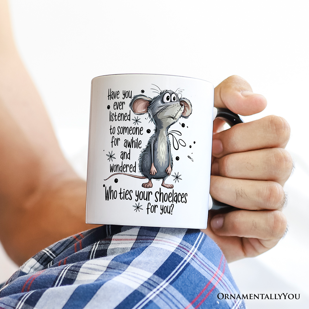 Funny Mouse Sarcastic Personalized Mug, Who Ties Your Shoelaces Humor Quote Gift with Custom Name