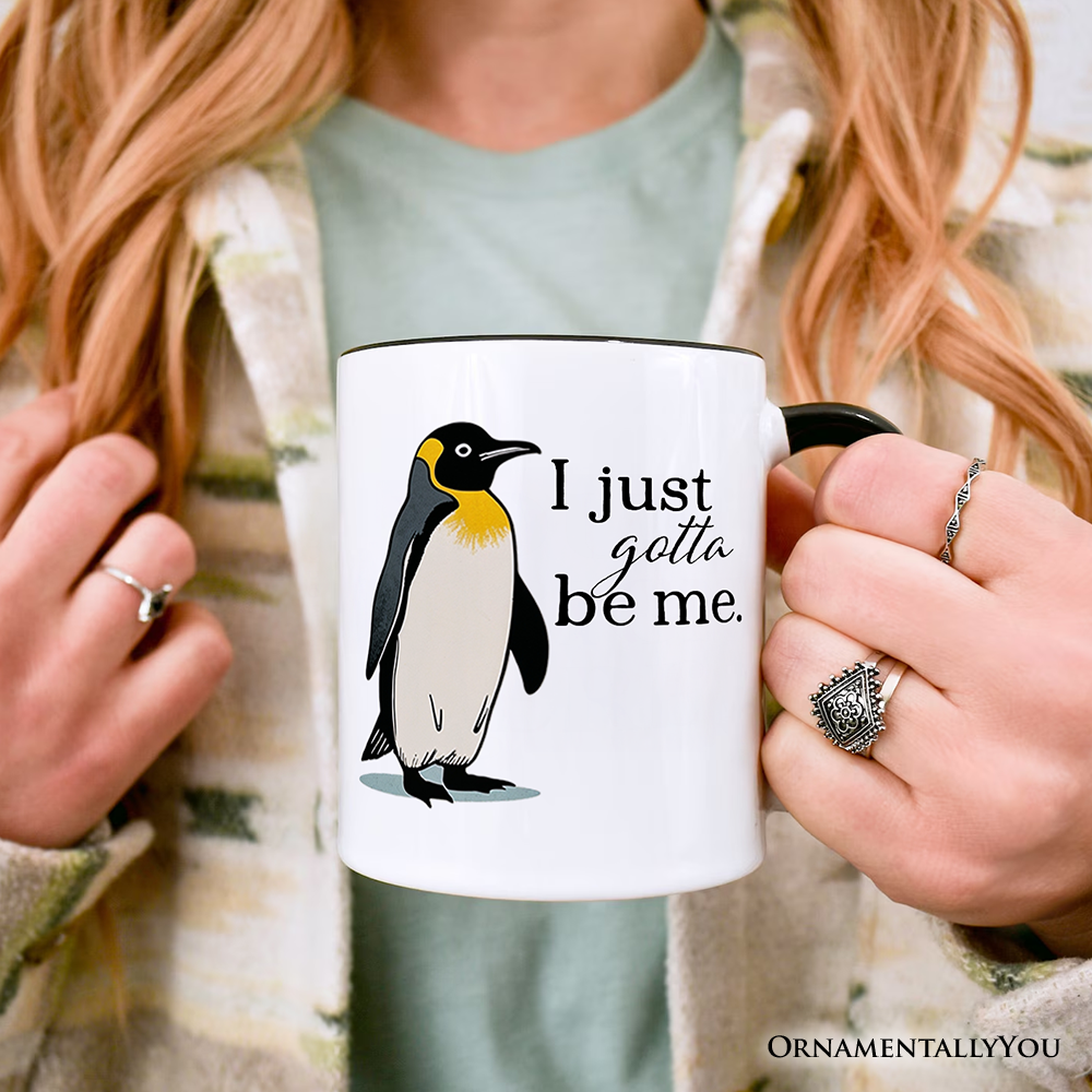 I Just Gotta Be Me Penguin Personalized Mug, Funny Self-Love Meme Gift with Custom Name