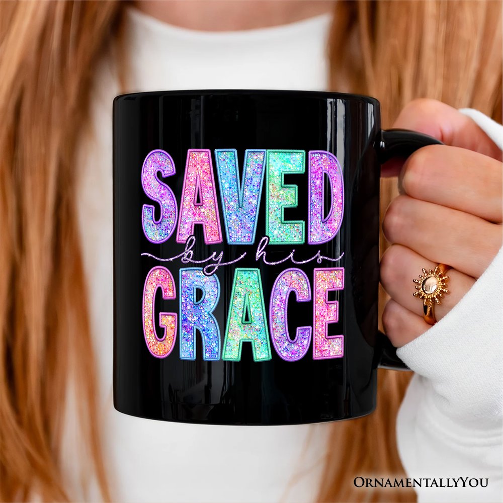 Saved By His Grace Printed Faux Sequin Christian Mug, Religious Love Gift Personalized Ceramic Mug OrnamentallyYou 
