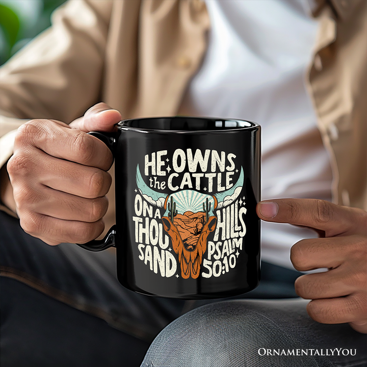 He Owns the Cattle On a Thousand Hills Mug, Christian Western Faith Gift