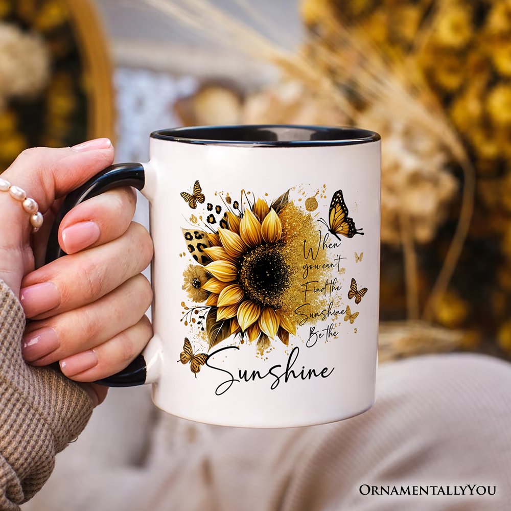 Sunflower Inspirational Quote Personalized Mug, When You Can’t Find the Sunshine Be the Sunshine Gift with Custom Name Personalized Ceramic Mug OrnamentallyYou 