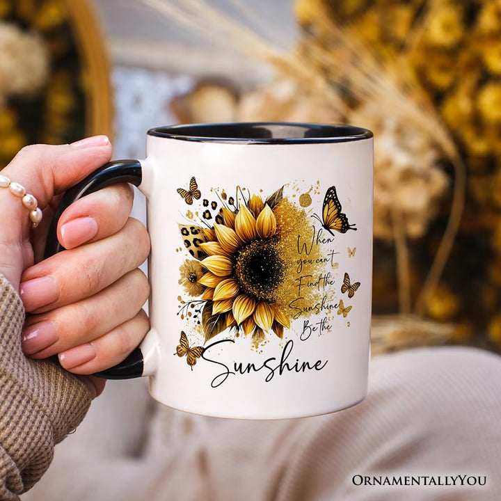 Sunflower Inspirational Quote Personalized Mug, When You Can’t Find the Sunshine Be the Sunshine Gift with Custom Name Personalized Ceramic Mug OrnamentallyYou 