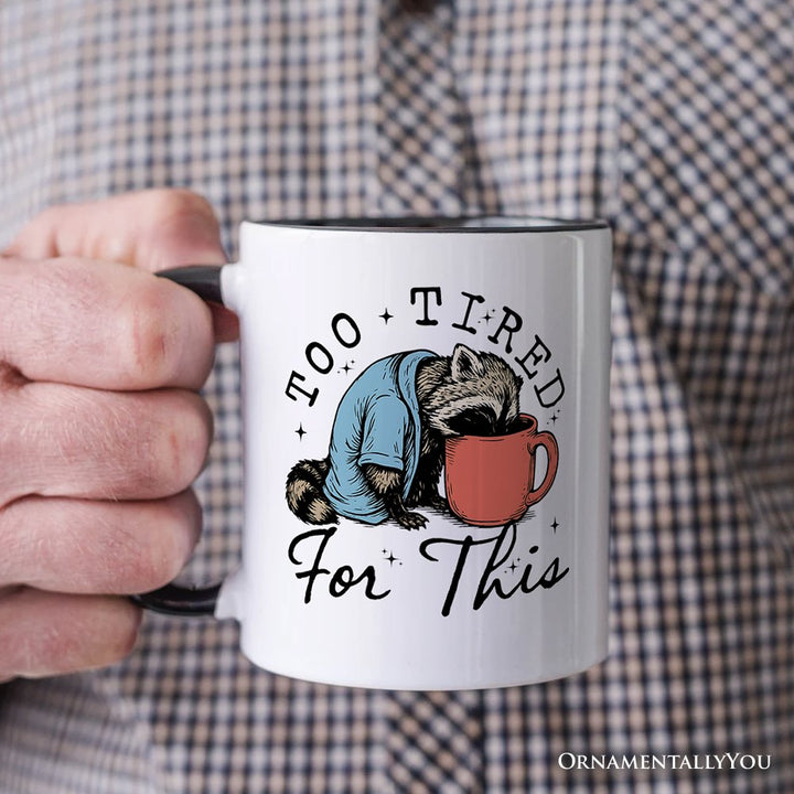 Too Tired For This Funny Raccoon Personalized Mug, Retro Snarky Coffee Gift with Custom Name Personalized Ceramic Mug OrnamentallyYou 