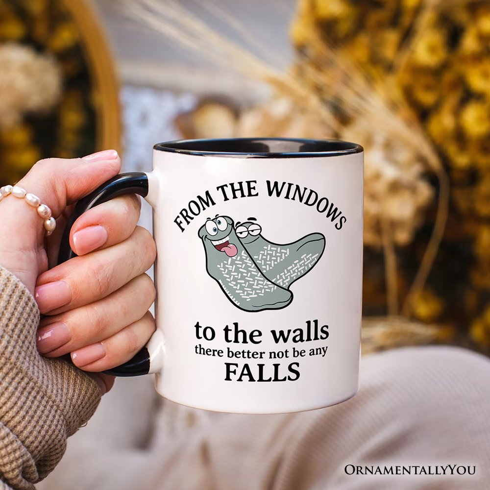 From The Windows To The Walls No Falls Socks Personalized Mug, Funny Quote Gift with Custom Name Personalized Ceramic Mug OrnamentallyYou 