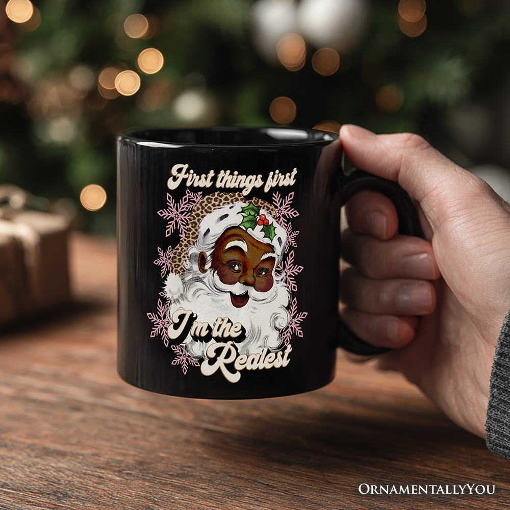 First Things First I’m the Realest Black Santa Personalized Mug, Funny Christmas Gift with Custom Name