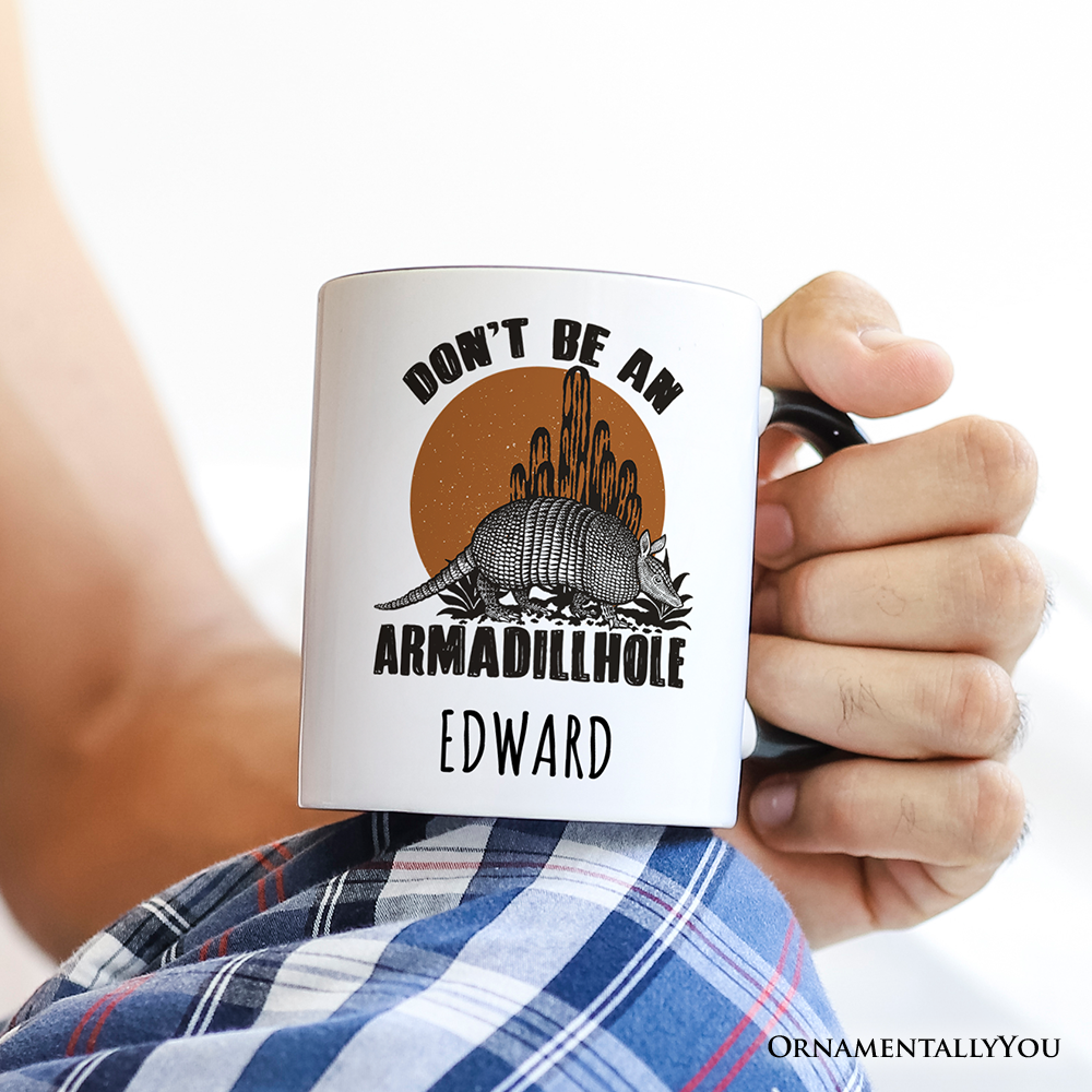 Don’t Be An Armadillhole Armadillo Personalized Mug, Funny Western Animal Gift with Custom Name