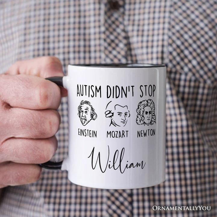 Autism Didn’t Stop Them Personalized Mug, Neurodiversity Awareness Gift with Einstein Mozart Newton and Custom Name Personalized Ceramic Mug OrnamentallyYou 