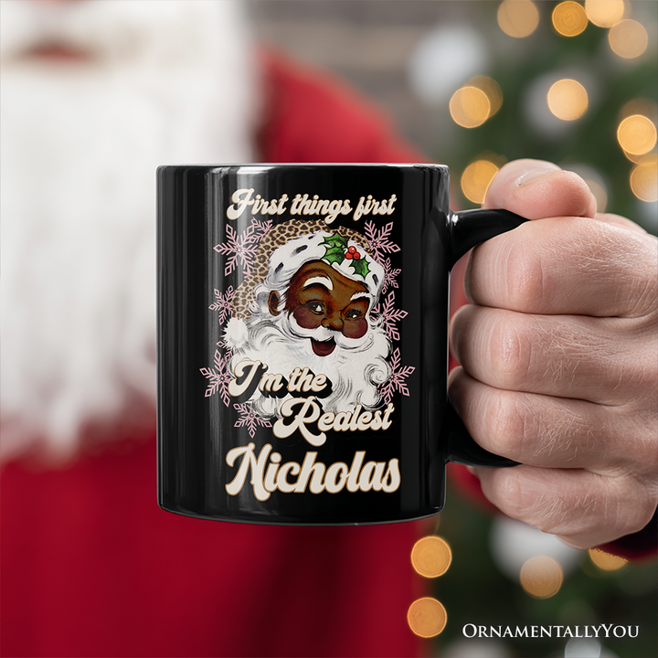 First Things First I’m the Realest Black Santa Personalized Mug, Funny Christmas Gift with Custom Name